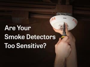 Are your smoke detectors too sensitive?